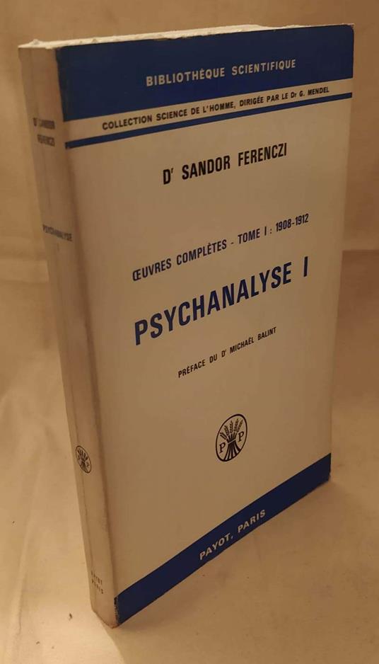 Psychanalyse I Tome I: 1908 - 1912  - Sándor Ferenczi - copertina
