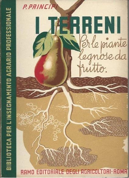 I Terreni per Le Piante Legnose da Frutto - Paolo Principi - copertina