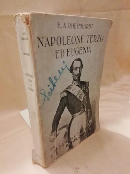 Napoleone Terzo Ed Eugenia Tragicommedia di Un Impero  - Emil Alphons Rheinhardt - copertina