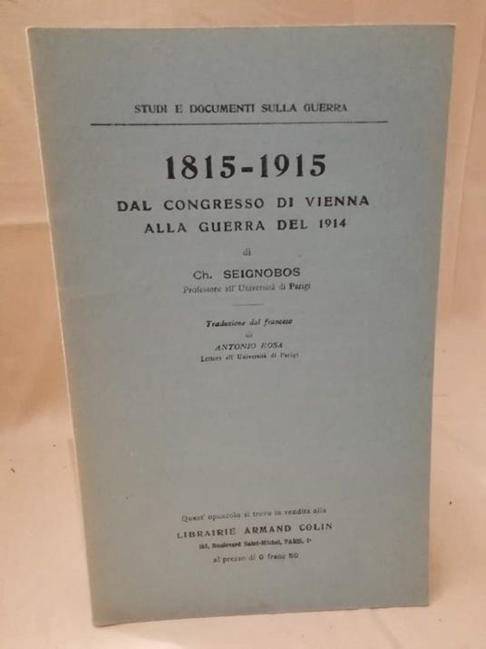 1815 - 1915 Dal Congresso di Vienna Alla Guerra Del 1914  - Ch. Seignobos - copertina