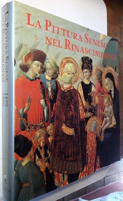 La Pittura Senese Nel Rinascimento-1420-1500 - copertina