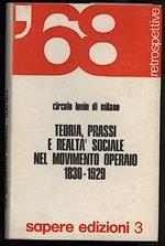 Teoria, Prassi e Realtà Sociale Nel Movimento Operaio 1830-1929 