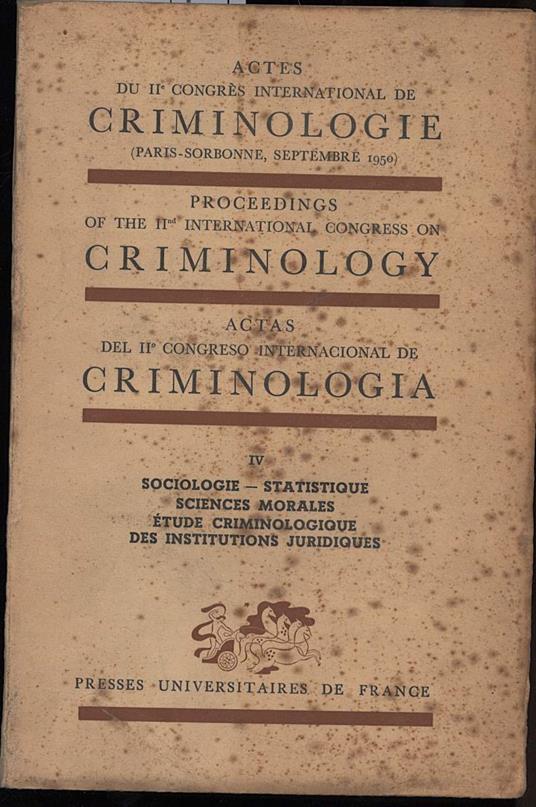 Actes Du Ii¡ Congres Intenational De Criminologie (paris-sorbonne, Septembre 1950) Iv Sociologie-statistique-sciences - copertina