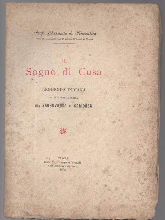 Il Sogno di Cusa Leggenda Indiana in Parafrasi Metrica Dal Raghuvansa di Calidasa - copertina