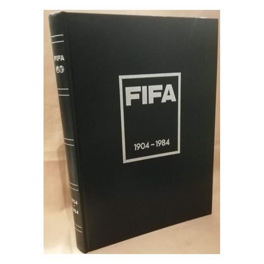 Fifa 1904 - 1984 Historical Publication Of The Federation Internationale De  Football Association - Libro Usato - Fifa - | IBS