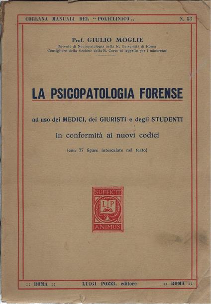 La Psicopatologia Forense - Ad Uso Dei Medici, Dei Giuristi e Degli Studenti in Conformitˆ Ai Nuovi Codici - copertina