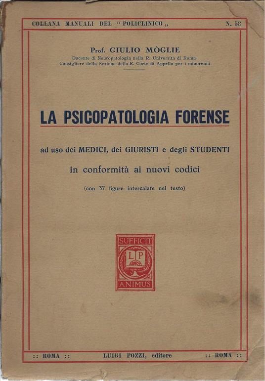 La Psicopatologia Forense - Ad Uso Dei Medici, Dei Giuristi e Degli Studenti in Conformitˆ Ai Nuovi Codici - copertina