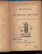 Manuale di Archeologia Cristiana-seconda Edizione, Migliorata e Notevolmente Accresciuta