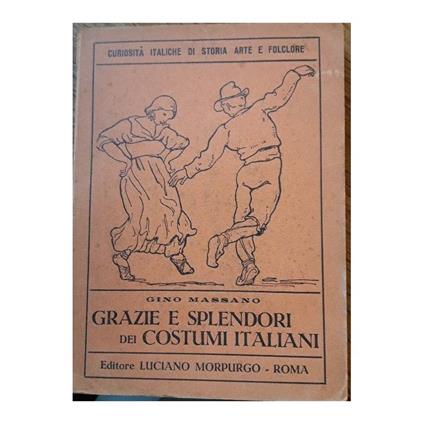 Grazie e Splendori Dei Costumi Italiani1930) - copertina