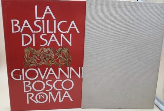 La Basilica di S.Giovanni Bosco in Roma - copertina