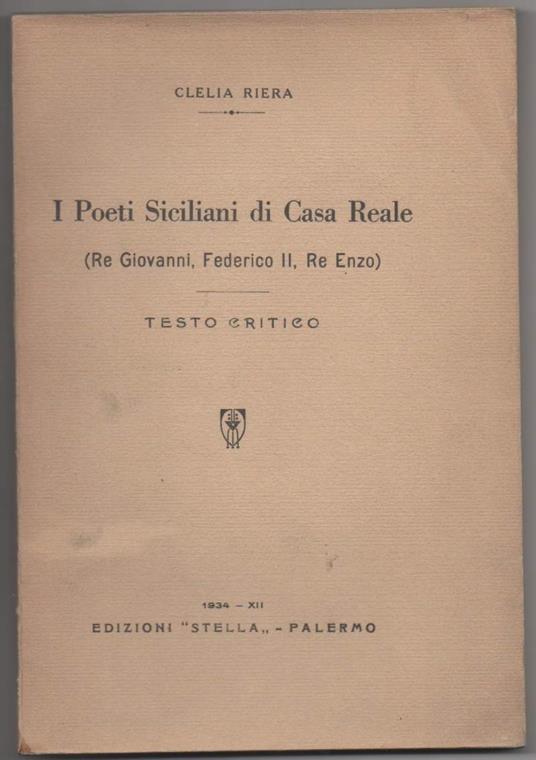 I Poeti Siciliani di Casa Reale (re Giovanni, Federico Ii, Re Enzo) Testo Critico  - copertina