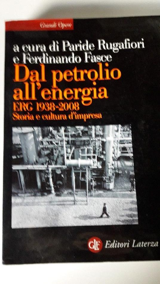 Dal Petrolio All'energia Erg 1938-2008-storia e Cultura D'impresa - copertina