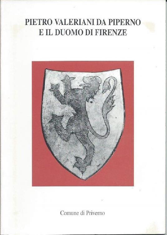 Pietro Valeriani da Piperno e Il Duomo di Firenze  - Edmondo Angelini - copertina