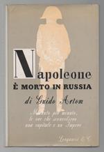 Napoleone è Morto in Russia Minuto per Minuto Le Ore Che Sconvolsero Una Capitale e Un Impero 