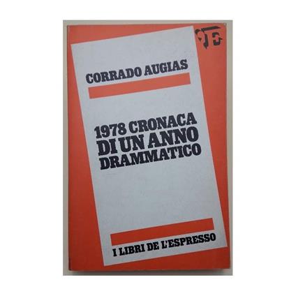 1978 Cronaca di Un Anno Drammatico - Corrado Augias - copertina