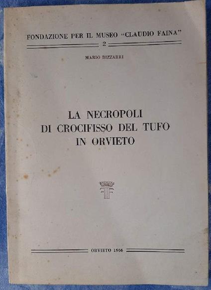 La Necropoli di Crocifisso Del Tufo di Orvieto - Mario Bizzarri - copertina