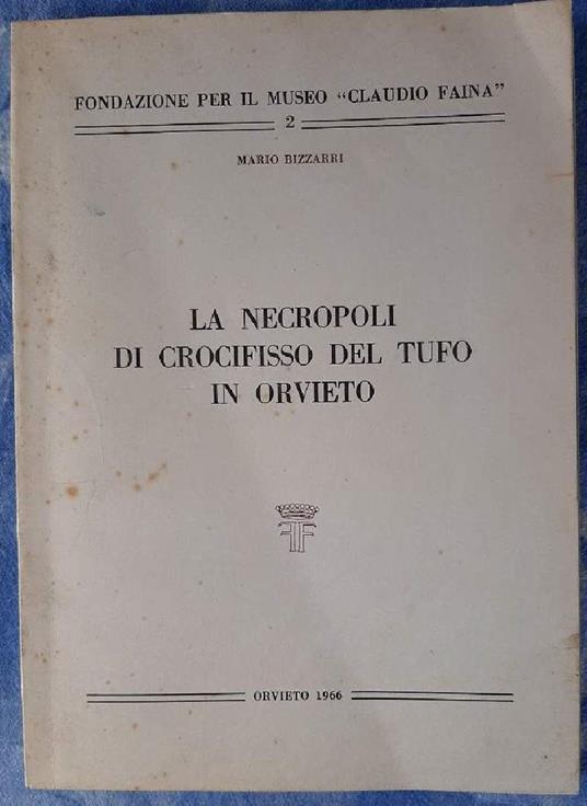 La Necropoli di Crocifisso Del Tufo di Orvieto - Mario Bizzarri - copertina