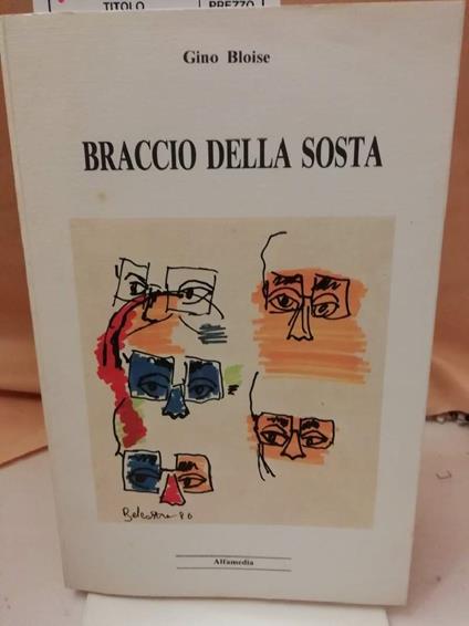 Braccio Della Sosta - Gino Bloise - copertina