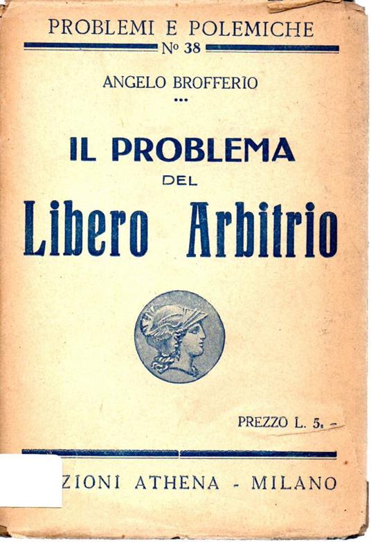 Il Problema Del Libero Arbitrio - Angelo Brofferio - copertina