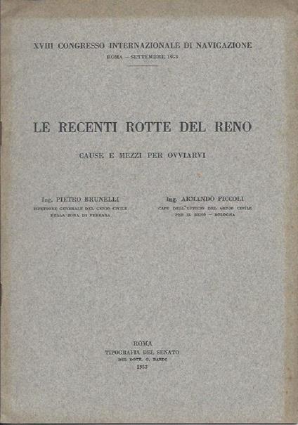 Le Recenti Rotte Del Reno - Cause e Mezzi per Ovviarvi  - Pietro Brunelli - copertina