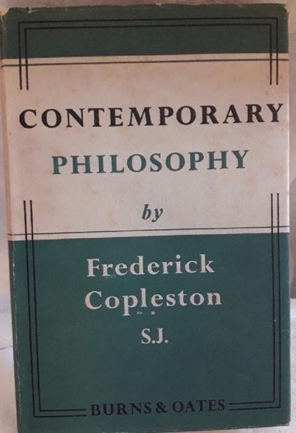 Contemporary Philosophy-studies Of Logical Positivism And Existenzialism - Frederick Copleston - copertina