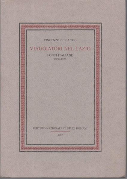 Viaggiatori Nel Lazio-fonti Italiane 1800-1920 - Vincenzo De Caprio - copertina