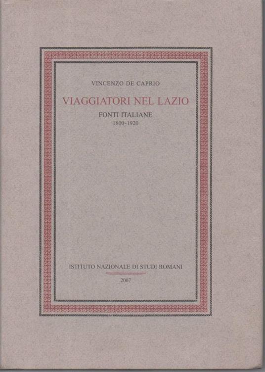 Viaggiatori Nel Lazio-fonti Italiane 1800-1920 - Vincenzo De Caprio - copertina