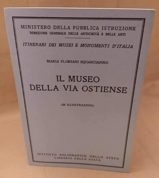 Il Museo Della Via Ostiense  - Maria Floriani Squarciapino - copertina