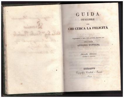 Guida Infallibile per Chi Cerca La Felicità Soggiungonsi a Lume Della Giovent Alquante Note Dell'abate Antonio Fontana - Antonio Fontana - copertina