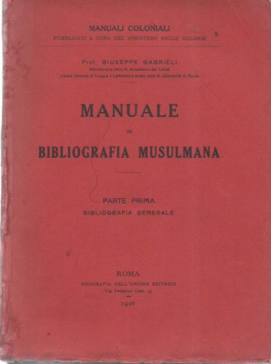 Manuale di Bibliografia Musulmana - Parte Prima Bibliografia Generale  - Giuseppe Gabrieli - copertina