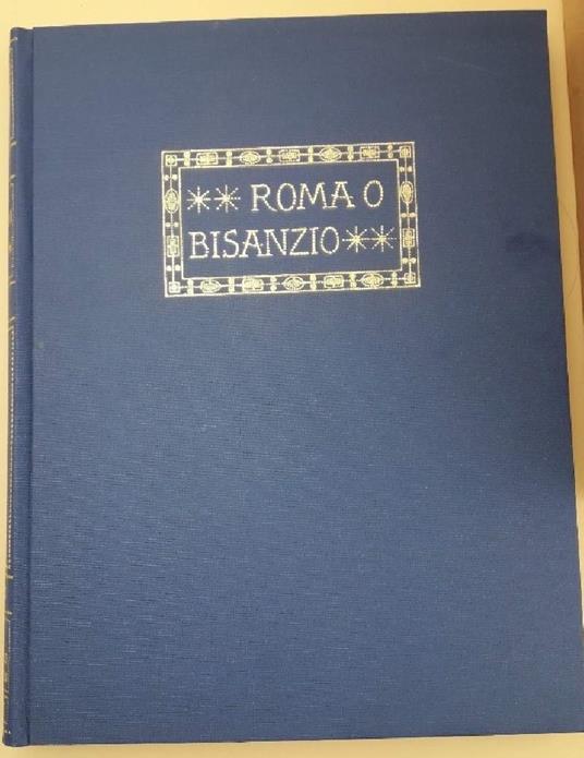 Roma O Bisanzio-volume Secondo- Il Congedo Classico e L'arte Nell'alto Medioevo - Giuseppe Galassi - copertina