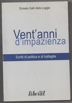 Vent'anni di Impazienza Scritti di Politica e di Battaglia