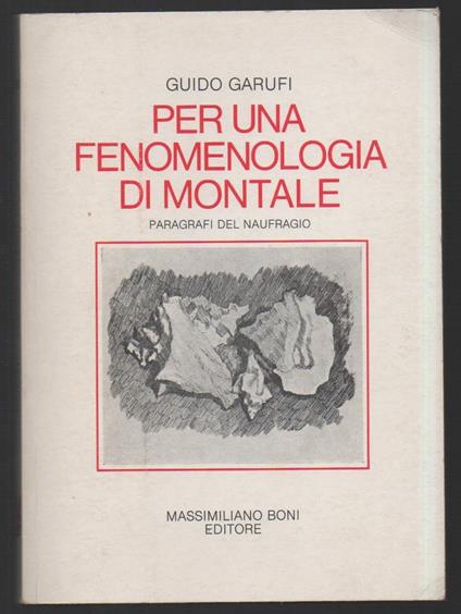 Per Una Fenomenologia di Montale Paragrafi Del Naufragio  - Guido Garufi - copertina