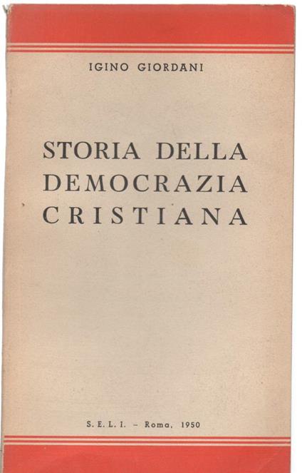 Storia Della Democrazia Cristiana  - Igino Giordani - copertina