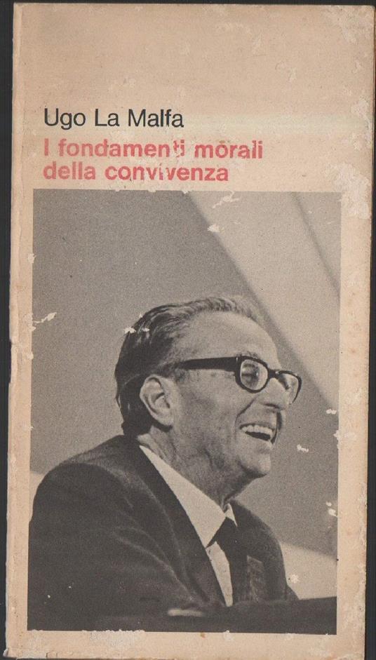 I Fondamenti Morali Della Convivenza  - Ugo La Malfa - copertina