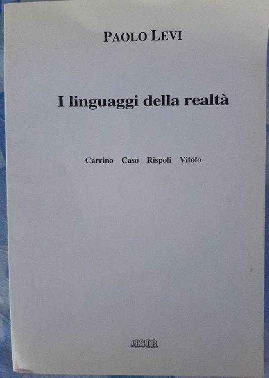 I Linguaggi Della Realtà Carrino, Caso, Rispolo, Vitolo - Paolo Levi - copertina