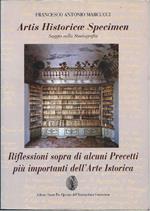 Artis Historicae Specimen - Saggio Sulla Storiografia - Riflessioni Sopra di Alcuni Precetti Pi Importanti Dell'arte