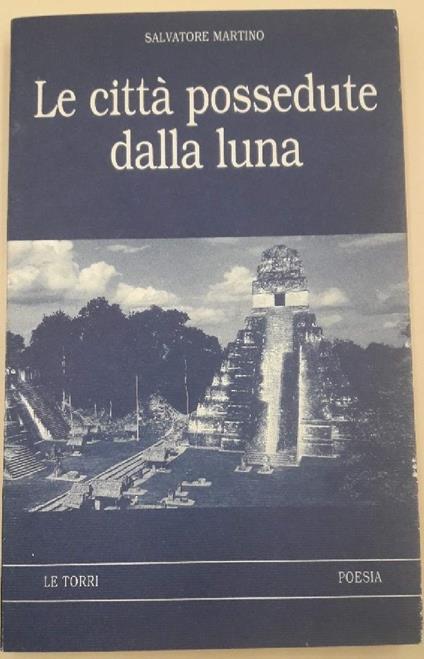 Le Città Possedute Dalla Luna - Salvatore Martino - copertina