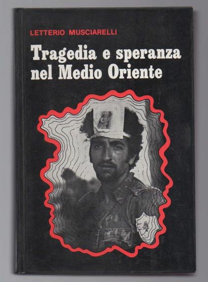 Tragedia e Speranza Nel Medio Oriente  - Letterio Musciarelli - copertina