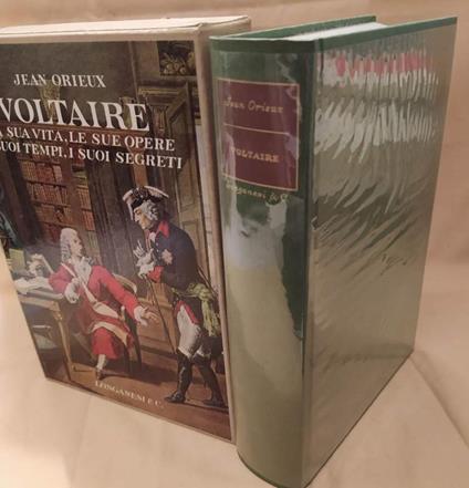Voltaire La Sua Vita, Le Sue Opere, I Suoi Tempi, I Suoi Segreti  - Jean Orieux - copertina