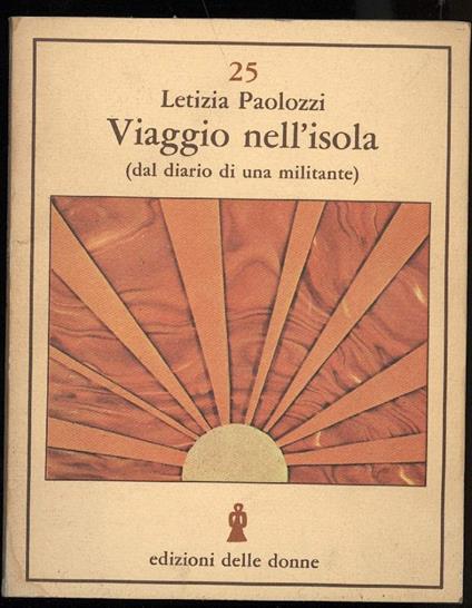 Viaggio Nell'isola-dal Diario di Una Militante.  - Letizia Paolozzi - copertina