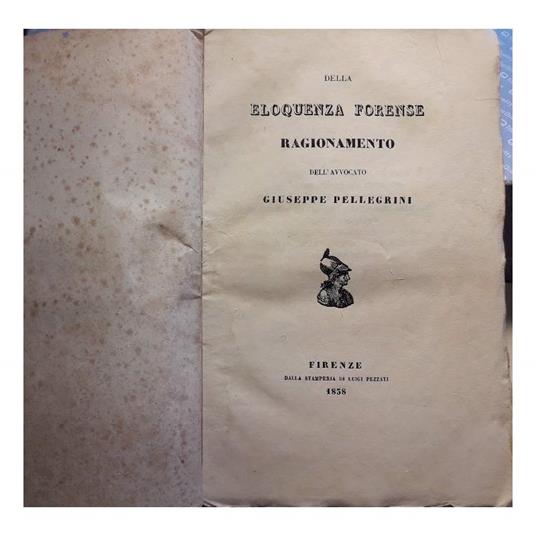 Della Eloquenza Forense-ragionamento Dell'avvocato Giuseppe Pellegrini - Giuseppe Pellegrini - copertina