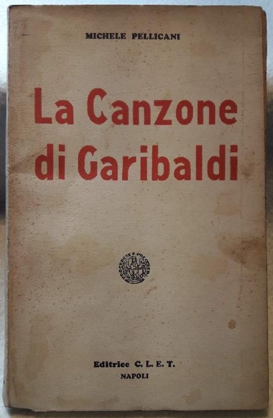 La Canzone di Garibadi Cantica Epico-lirica - Luciano Pellicani - copertina