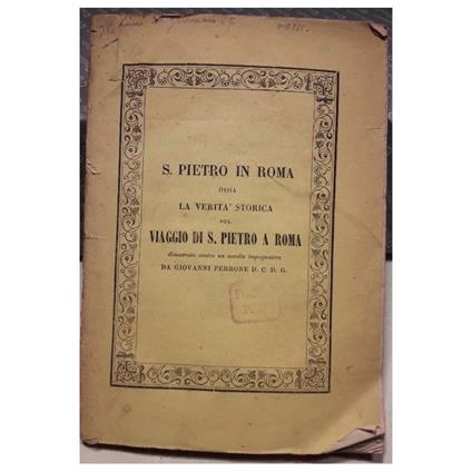 S.Pietro in Roma Ossia Del Viaggio di S.Pietro a Roma Dimostrata Contro Un Novello Impugnatore - Giovanni Perrone - copertina