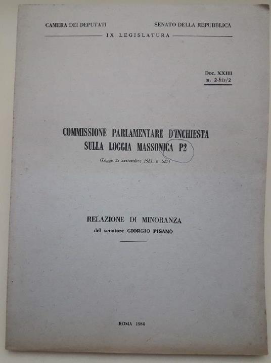 Commissione Parlamentare D'inchiesta Sulla Loggia Massonica P2(legge 23 Settembre 1981, N. 527) - Giorgio Pisano - copertina