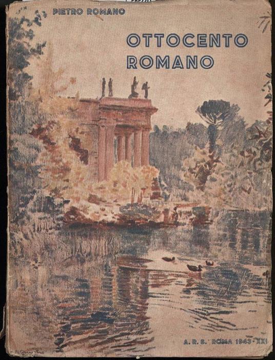 Ottocento Romano-aneddoti- Documenti-curiositˆ  - Pietro Romano - copertina