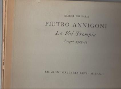 Pietro Annigoni La Val Trompia Disegni 1929-33  - Alberico Sala - copertina