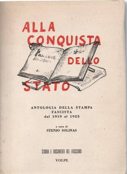 Alla Conquista Dello Stato Antologia Della Stampa Fascista Dal 1919 Al 1925  - Stenio Solinas - copertina