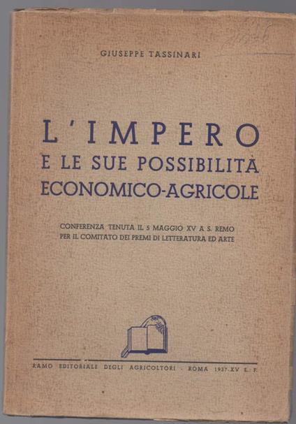 L' impero e Le Sue Possibilitˆ Economico-agricole - Giuseppe Tassinari - copertina