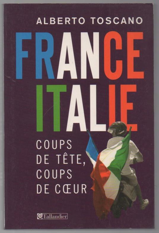 France Italie Coups De Tete, Coups De Coer - Alberto Toscano - copertina
